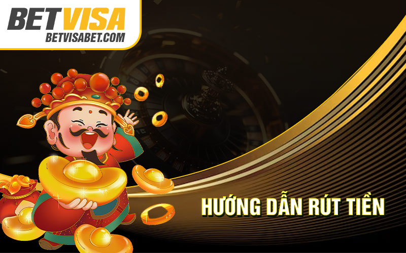 Hướng dẫn rút tiền